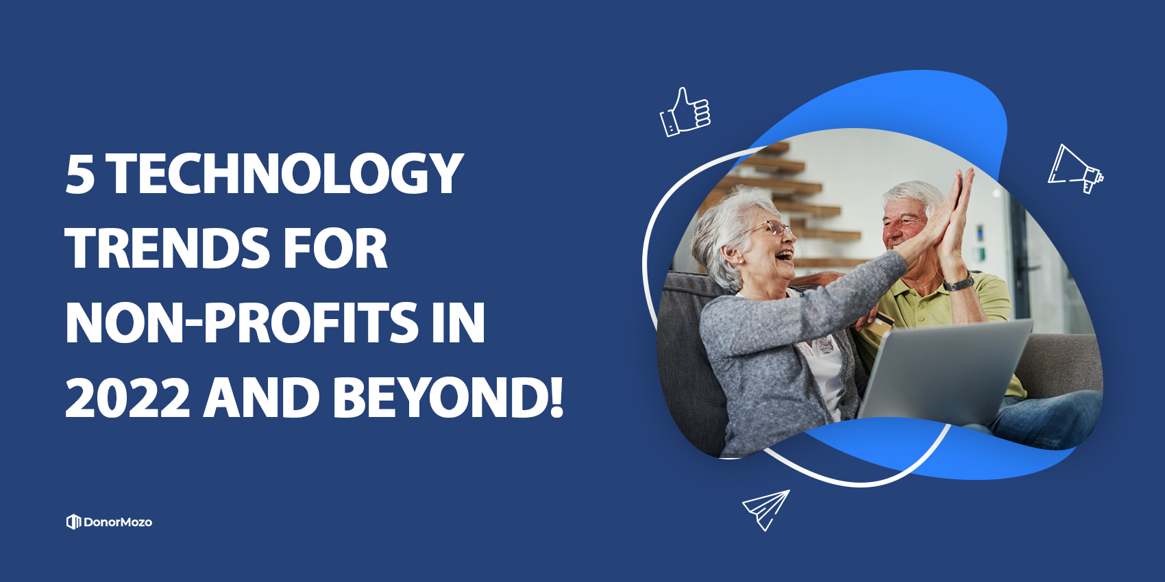 5 Technology Trends for Non-Profits in 2022 and Beyond!