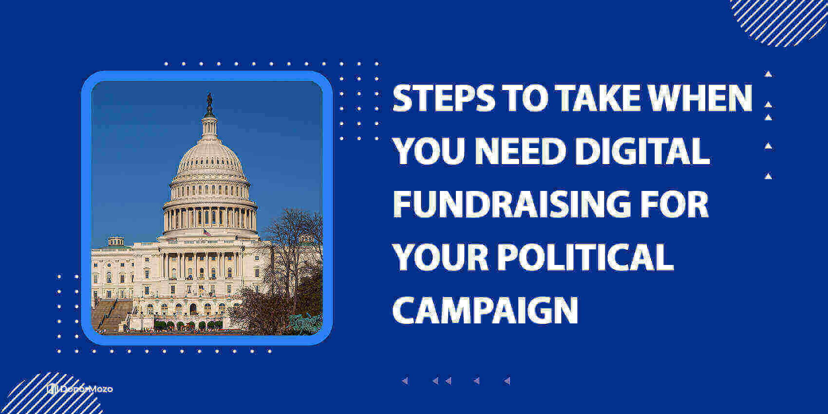 Steps to Take When You Need Digital Fundraising for Your Political Campaign